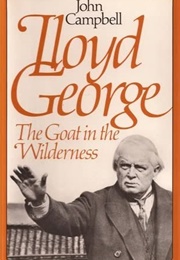 Lloyd George: The Goat in the Wilderness (John Campbell)
