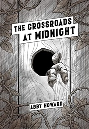 The Crossroads at Midnight (Abby Howard)