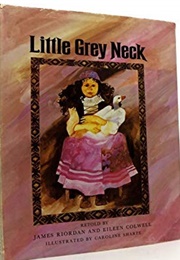 Little Gray Neck (James Riordan, Eileen Colwell, and Caroline Sharp)