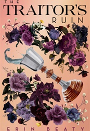 The Traitor's Ruin (Erin Beaty)