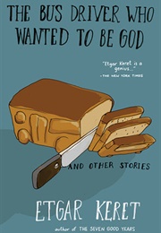 The Bus Driver Who Wanted to Be God (Etgar Keret)
