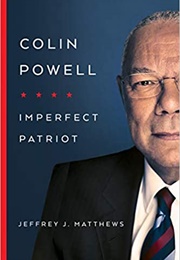 Colin Powell: Imperfect Patriot (Jeffrey J. Matthews)