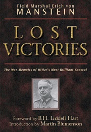 Lost Victories: The War Memoirs of Hitler's Most Brilliant General (Erich Von Manstein)