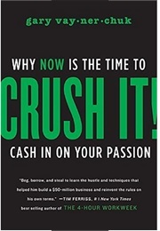 Crush It!: Why Now Is the Time to Cash in on Your Passion (Gary Vaynerchuk)