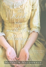 The Rich Are With You Always (Malcolm MacDonald)