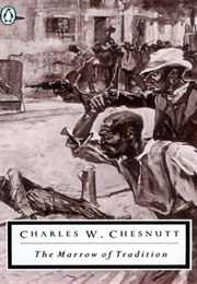 The Marrow of Tradition (Charles W. Chesnutt)