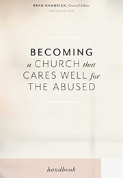 Becoming a Church That Cares Well for the Abused (Brad Hambrick)