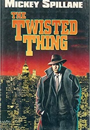 The Twisted Thing (Mickey Spillane)