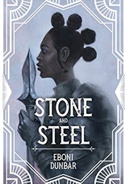 Stone and Steel (Eboni Dunbar)