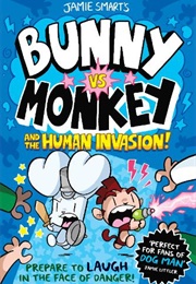 Bunny vs. Monkey: The Human Invasion (Jamie Smart)