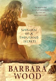 Woman of a Thousand Secrets (Barbara Wood)