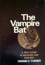 The Vampire Bat: A Field Study in Behavior and Ecology