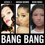 Bang Bang (Ariana Grande, Jessie J, and Nicki Minaj)