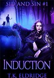 Induction (Sid and Sin Series 1) (T.K. Eldridge)