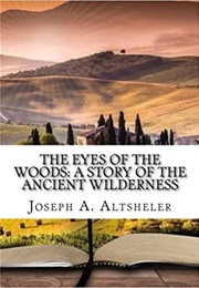 The Eyes of the Woods (Altsheler,  Joseph Alexander)