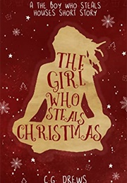 The Girl Who Steals Christmas (C.G. Drews)