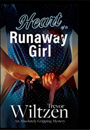 Heart of a Runaway Girl (Trevor Wiltzen)