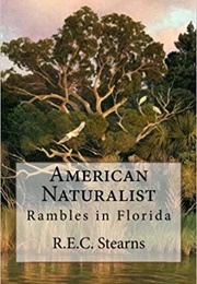 American Naturalist: Rambles in Florida (R.E.C. Stearns)