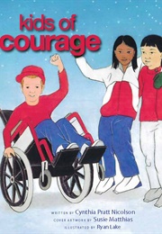 Kids of Courage (Cynthia Pratt Nicolson)