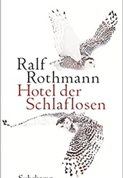 Hotel Der Schlaflosen (Ralf Rothmann)