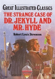 Great Illustrated Classics: The Strange Case of Dr.Jekyll and Mr Hyde (Robert Louis Stevenson)