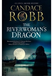 The Riverwoman's Dragon (Candace Robb)