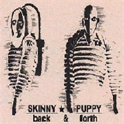 Skinny Puppy- Back & Forth