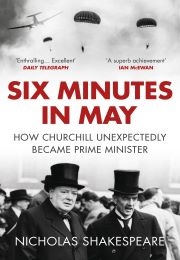 Six Minutes in May (Nicholas Shakespeare)