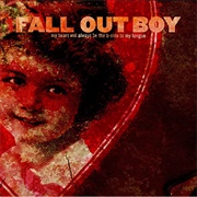Love Will Tear Us Apart by Fall Out Boy