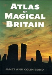Atlas of Magical Britain (Janet & Colin Bord)