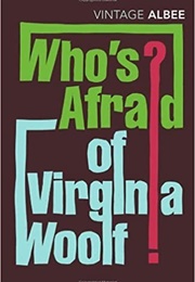 Who's Afraid of Virginia Woolf? (Edward Albee)