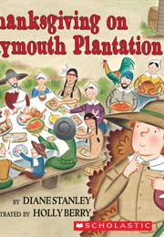 Thanksgiving on Plymouth Plantation (Diane Stanley)