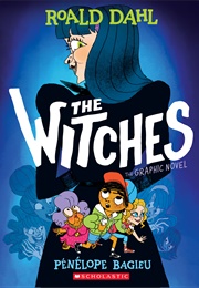 The Witches: The Graphic Novel (Pénélope Bagieu, Roald Dahl)
