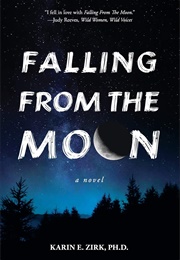 Falling From the Moon (Karin E. Zirk)