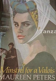 Minstrel for a Valois (Maureen Peters)