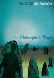 The Philosopher's Pupil (Iris Murdoch)