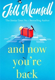 And Now You're Back (Jill Mansell)