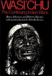Wasi'chu: The Continuing Indian Wars (Bruce Johansen, Roberto Maestas)