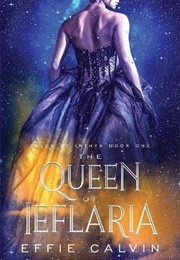 The Queen of Ieflaria (Effie Calvin)