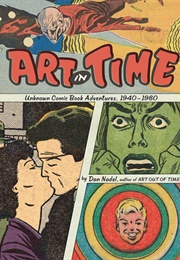 Art in Time: Unknown Comic Book Adventures, 1940–1980 (Dan Nadel)