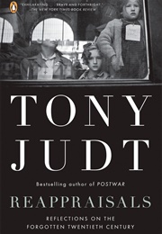 Reappraisals: Reflections on the Forgotten Twentieth Century (Tony Judt)