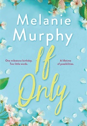 If Only (Melanie Murphy)