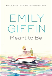 Meant to Be (Emily Giffin)