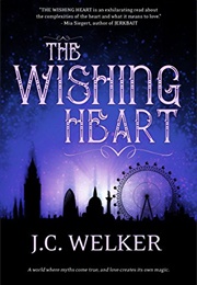 The Wishing Heart (J.C. Welker)