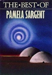 The Best of Pamela Sargent (Martin H. Greenberg, Ed)