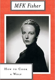 How to Cook a Wolf (MFK Fisher)