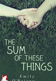The Sum of These Things (Emily O'Beirne)