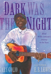 Dark Was the Night (Gary Golio)