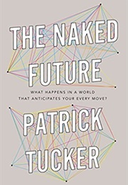 The Naked Future (Patrick Tucker)