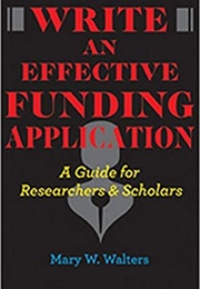 Write an Effective Funding Application (Mary W. Walters)